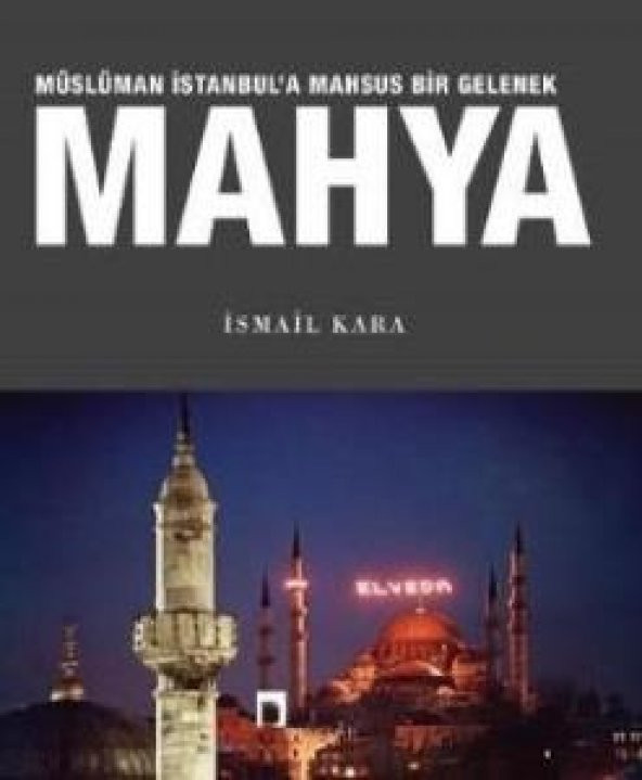 Müslüman İstanbula Mahsus Bir Gelenek Mahya İsmail Kara-Kitap