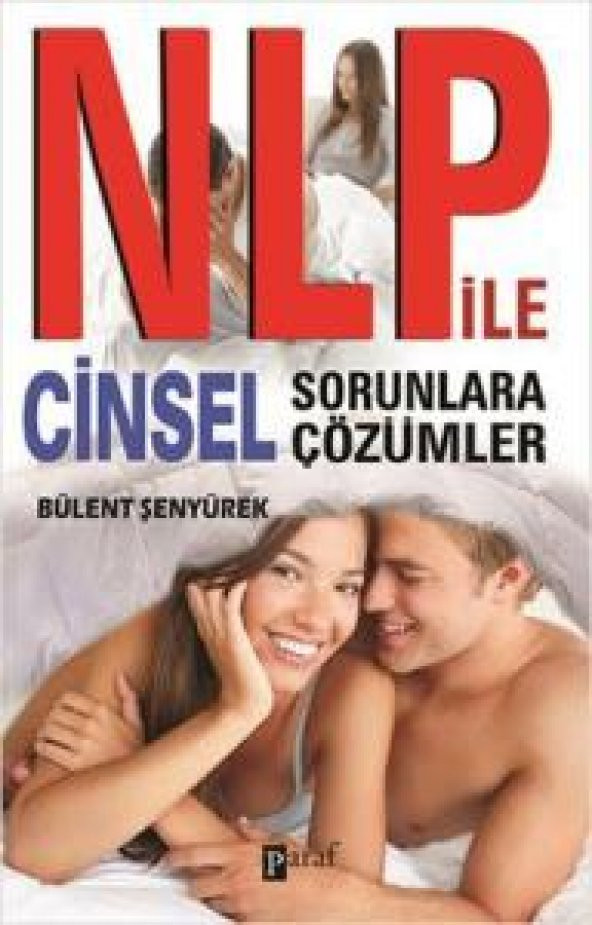 NLP ile Cinsel Sorunlara Çözümler Bülent Şenyürek- Kitap