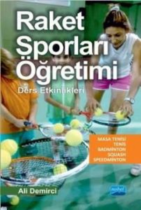Raket Sporları Öğretimi - Ders Etkinlikleri Ali Demirci- Kitap