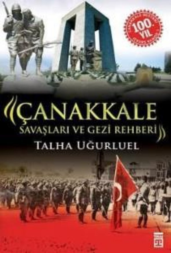 Çanakkale Savaşları ve Gezi Rehberi Talha Uğurluel- Kitap