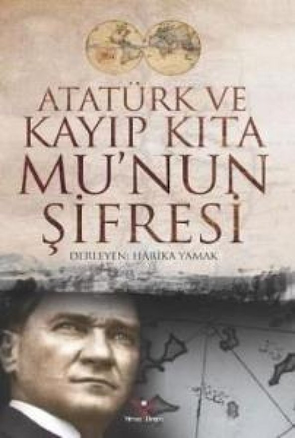 Atatürk ve Kayıp Kıta Munun Şifresi Harika Yamak-Kitap