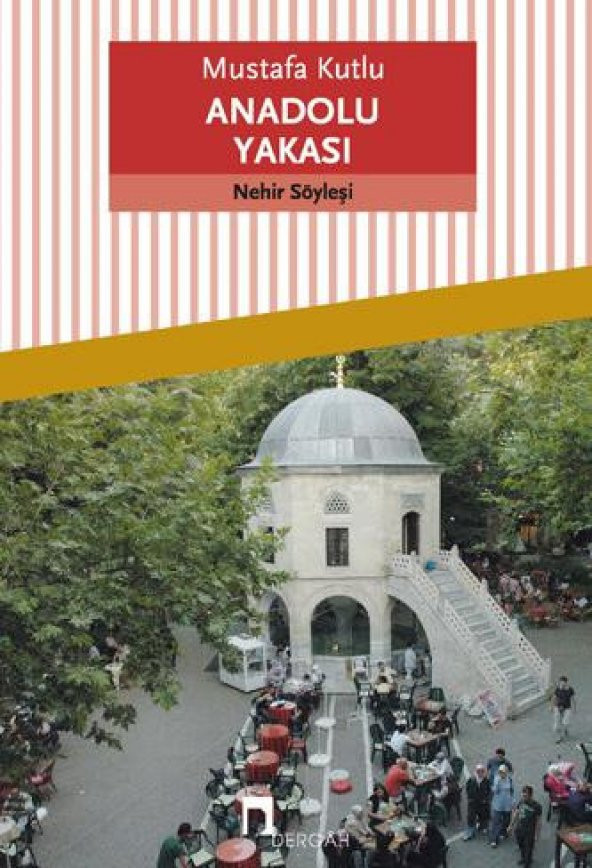 Anadolu Yakası - Mustafa Kutlu - Dergah Yayınları - 1