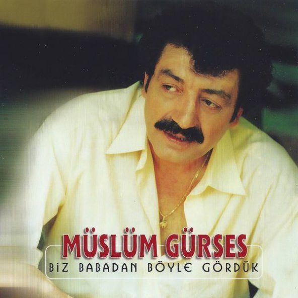 MÜSLÜM GÜRSES - BİZ BABADAN BÖYLE GÖRDÜK (CD) (2000)