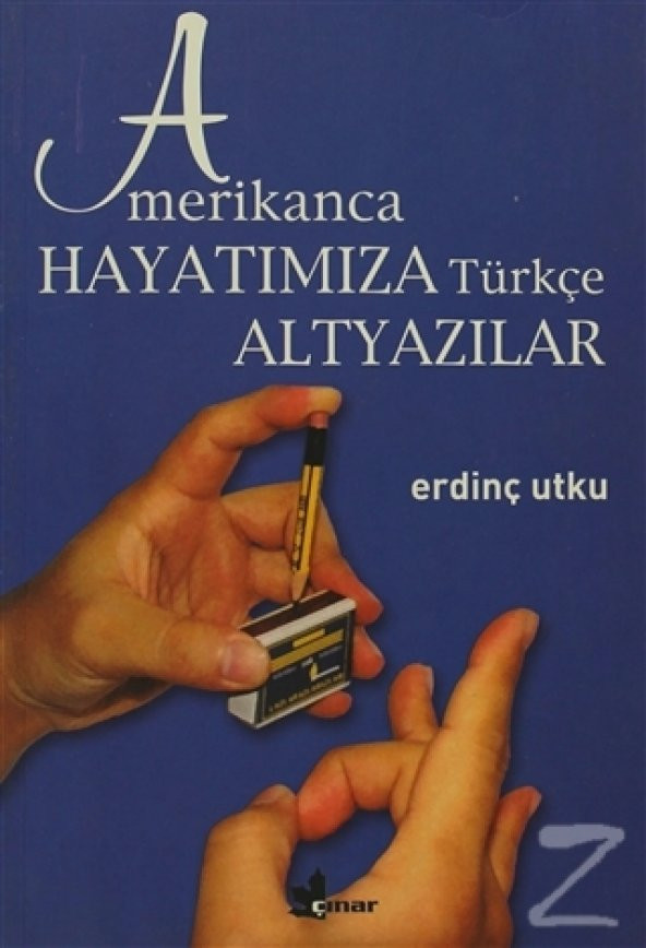 Amerikanca Hayatımıza Türkçe Altyazılar/Erdinç Utku