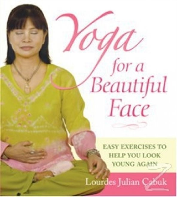 Yoga For a Beautiful Face/Lourdes Julian