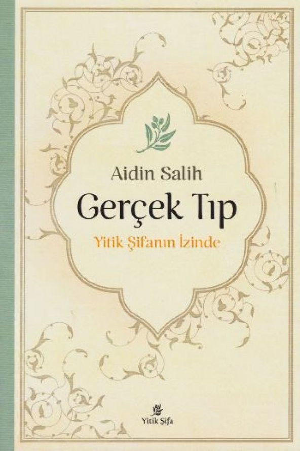 Gerçek Tıp Yitik Şifanın İzinde | Aidin Salih | Yitik Şifa Yayınları - 1