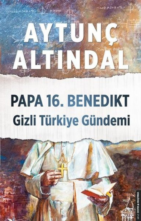 Papa 16.Benedikt Gizli Türkiye Dönemi - Aytunç Altındal