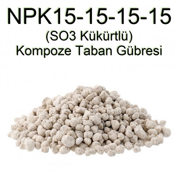3 KG  NPK 15-15-15-15 (SO3 Kükürtlü) Kompoze Taban Gübresi  - npk Gübre