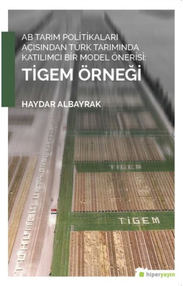 AB Tarım Politikaları Açısından Türk Tarımında Katılımcı Bir Model Önerisi Tigem Örneği