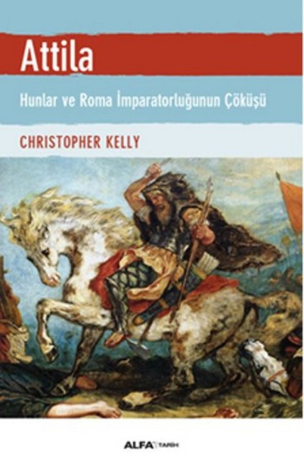 Atilla Hunlar ve Roma İmparatorluğunun Çöküşü - 1