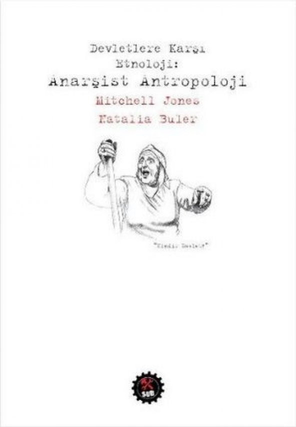 Devletlere Karşı Etnoloji Anarşist Antropoloji