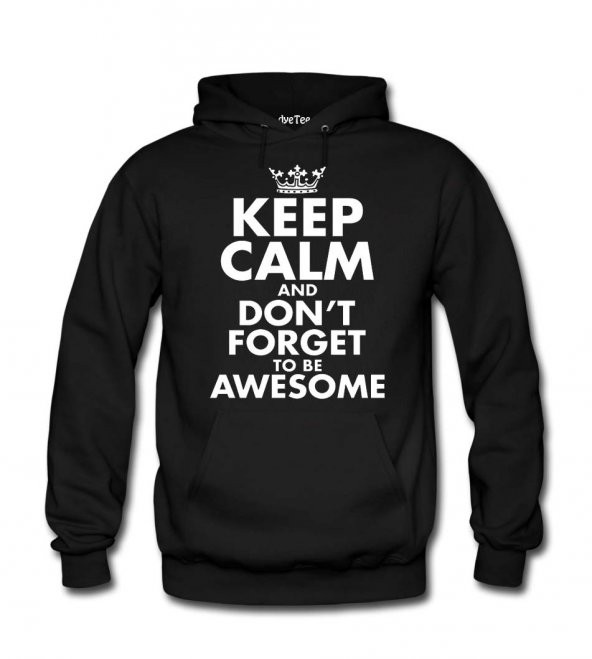 Keep Calm Be Awesome Kadın Sweatshirt ve Kapüşonlu - Dyetee