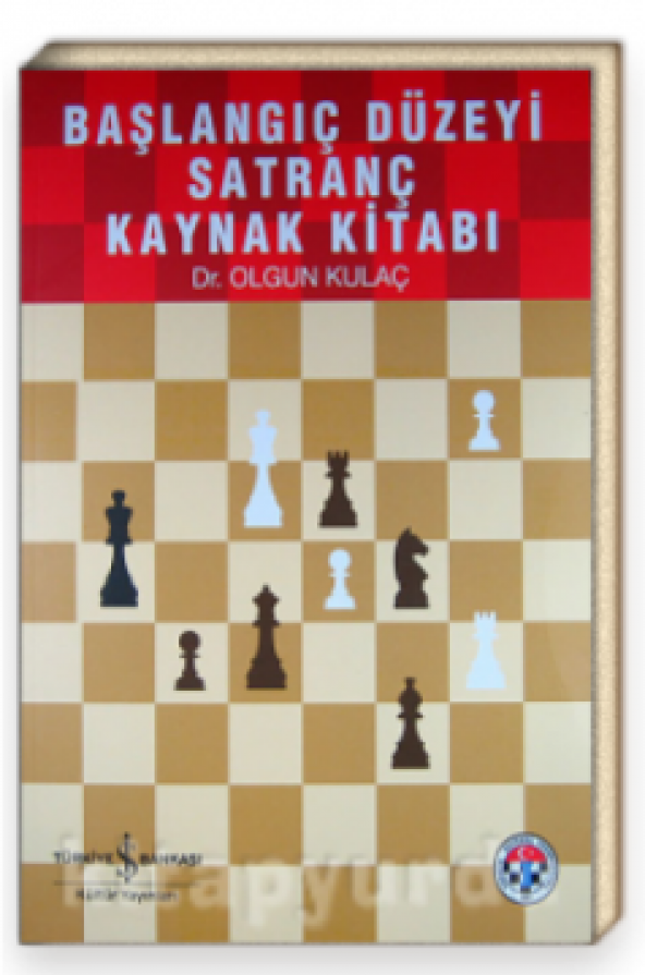 Başlangıç Düzeyi Satranç Kaynak Kitabı Dr. Olgun Kulaç - 1