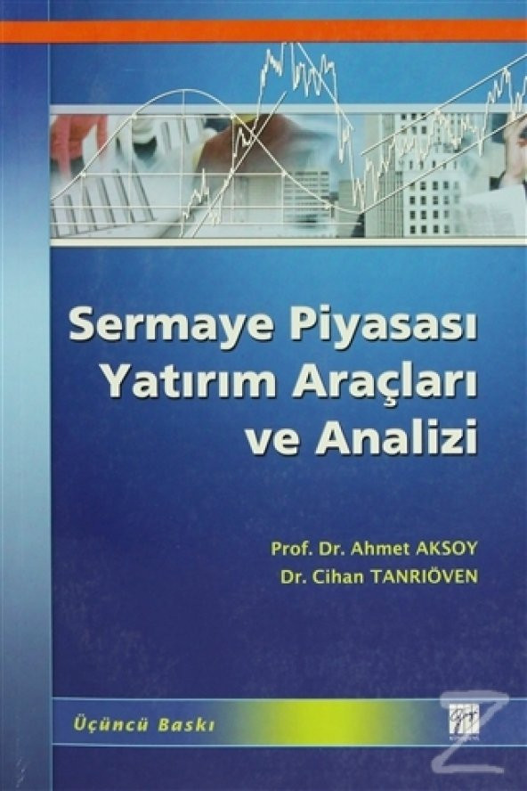 Sermaye Piyasası Yatırım Araçları ve Analizi/Ahmet