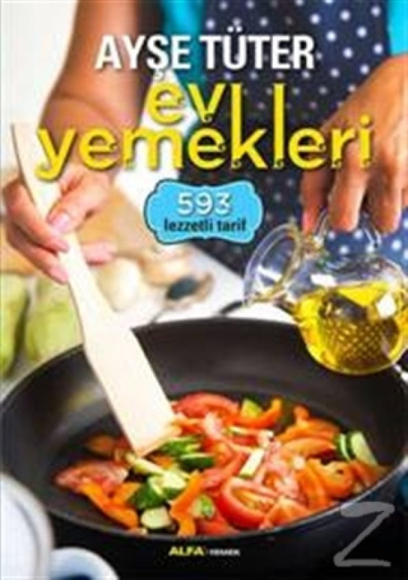 Ayşe Tüter Ev Yemekleri   593 Lezzetli Tarif