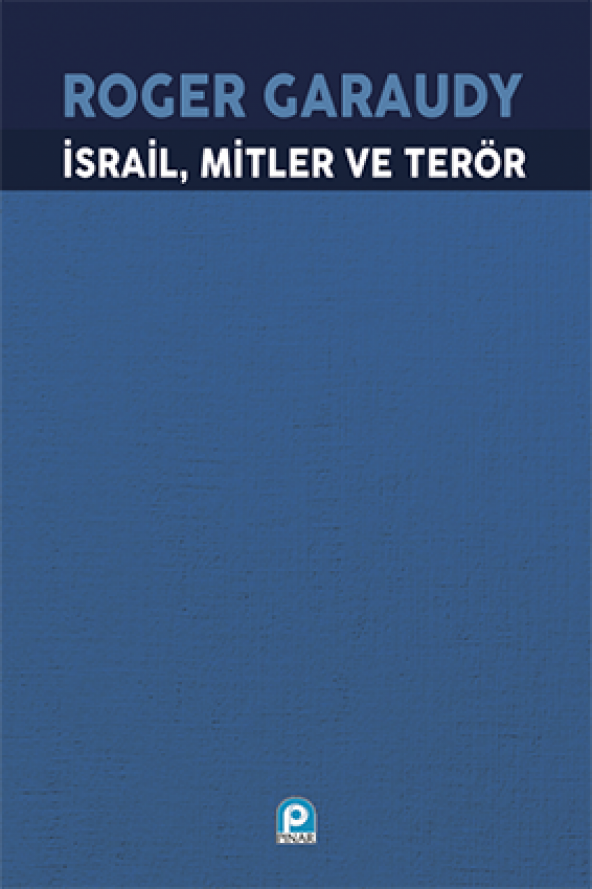 İsrail Mitler Ve Terör - Roger Garaudy - Pınar Yayınları
