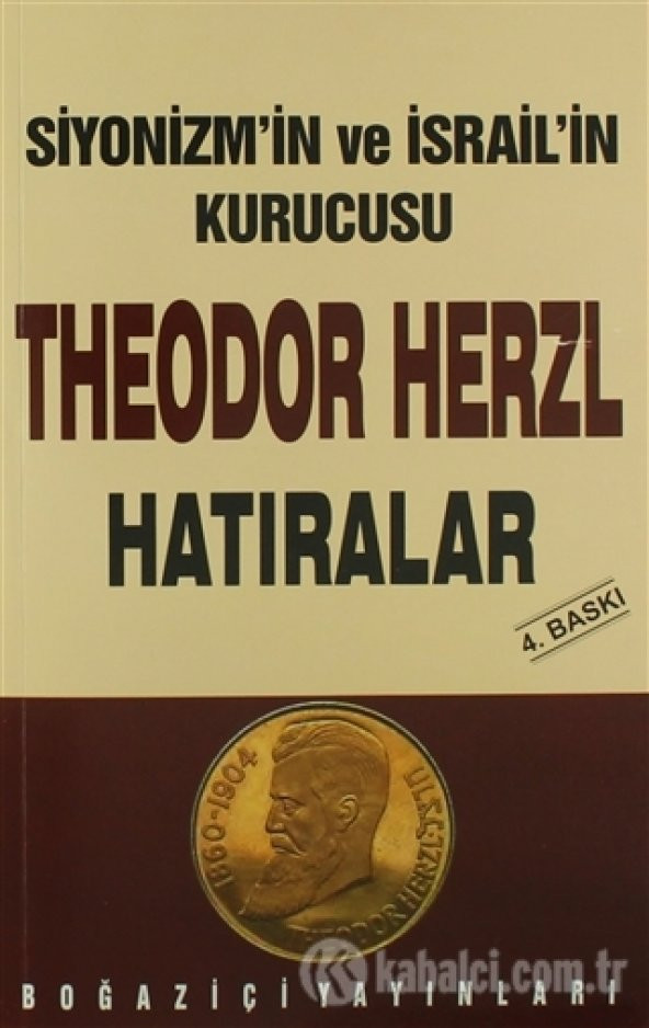 THEODOR HERZL HATIRALAR(SİYONİZMİN VE İSRAİLİN KURUCUSU)