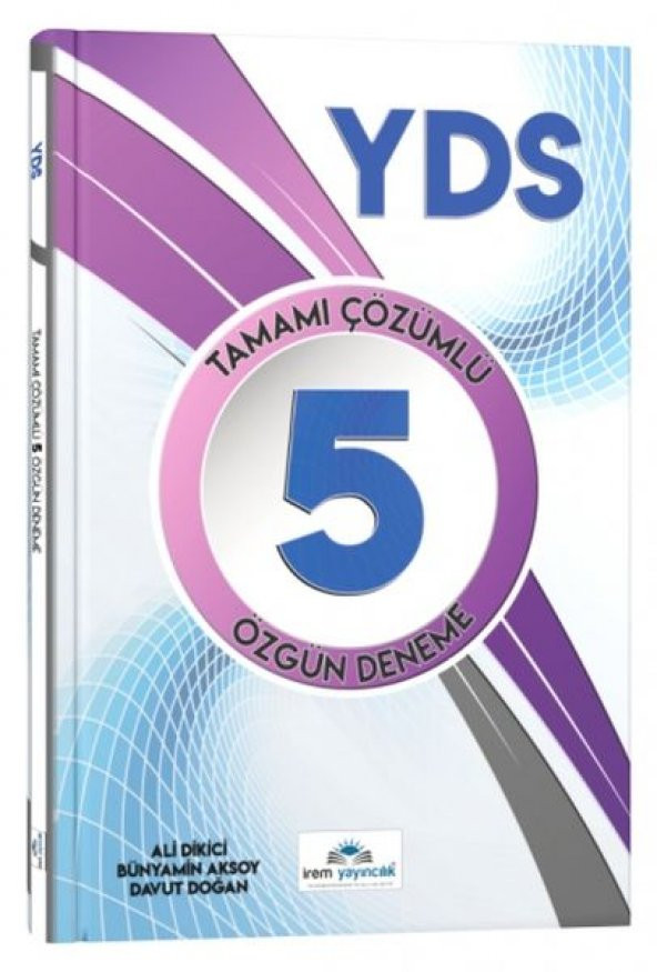 YDS Tamamı Çözümlü 5 Özgün Deneme - İrem Yayıncılık