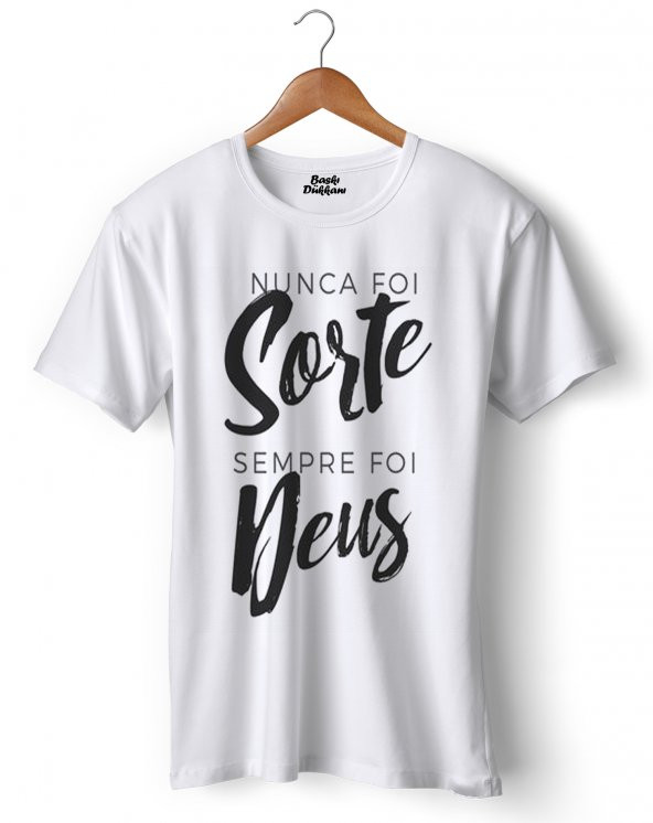 Nunca Foi Sorte Sempre Foi Deus Tişört