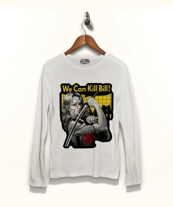 We Can Kill Bill Tişört Uzun Kollu Tshirt