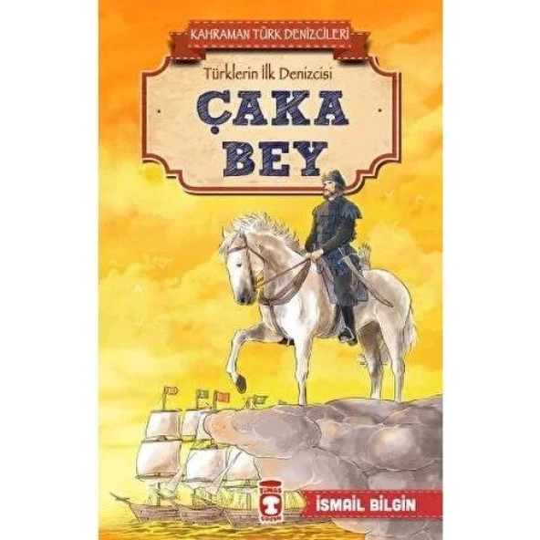 Çaka Bey-Kahraman Türk Denizcileri