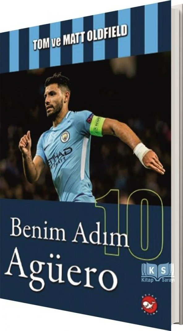 Benim Adım Agüero - Tom ve Matt Oldfıeld - Beyaz Balina Yayınları