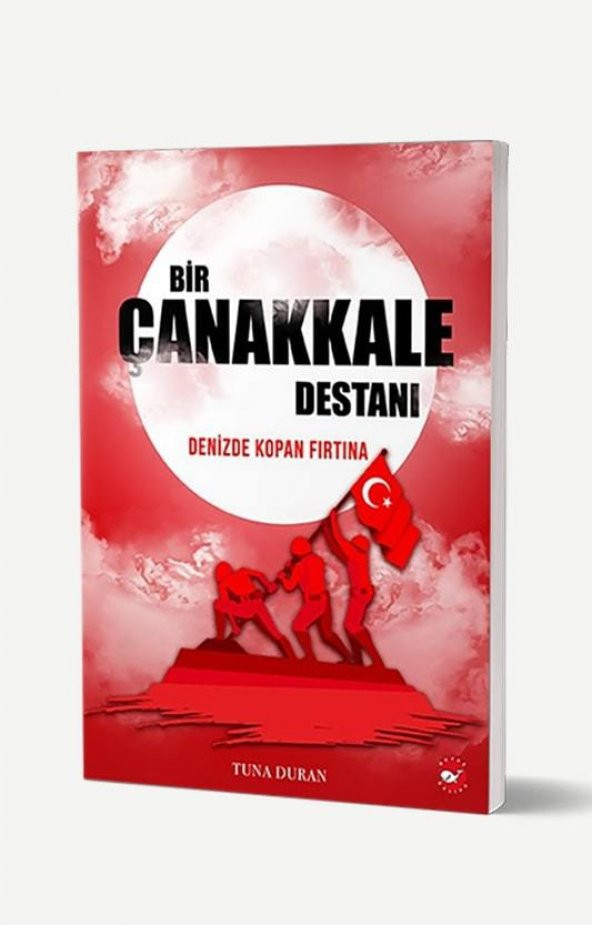 Bir Çanakkale Destanı: Denizde Kopan Fırtına Beyaz Balina Yayınları - 2