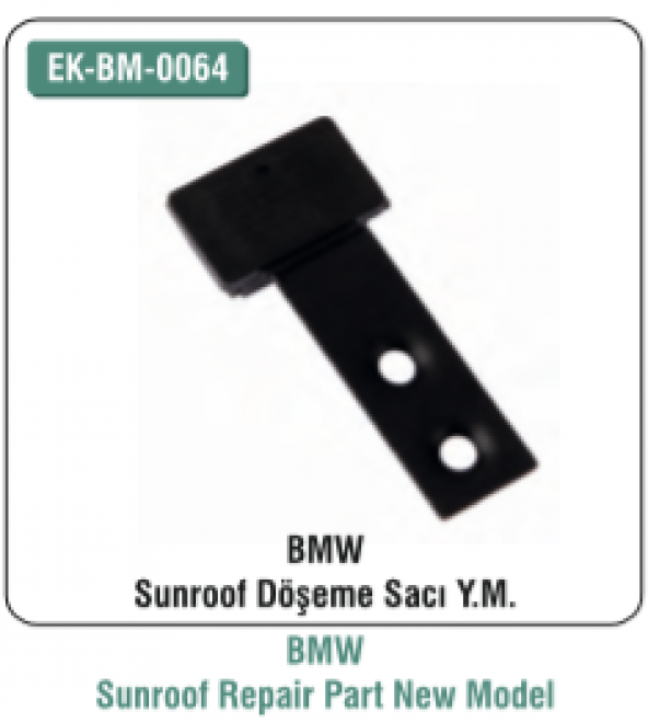 BMW - Yeni Model Sunroof Döşeme Sacı EK-BM-0064