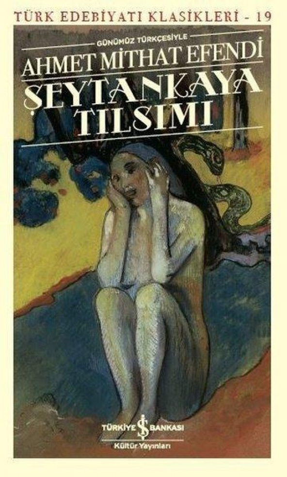 Şeytankaya Tılsımı - Ahmet Mithat Efendi - Günümüz Türkçesi - İş Bankası