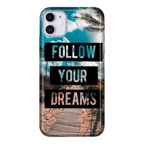 iPhone 11 6.1 inc Kılıf Desenli Esnek Silikon Telefon Kabı Kapak - Follow Your Dreams