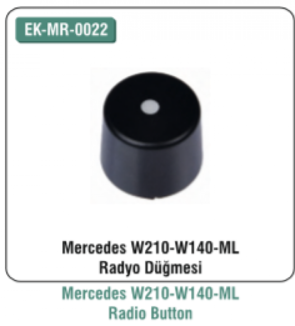 EK-MR-0022 Mercedes-210 ve 140 ML Radyo Düğmesi