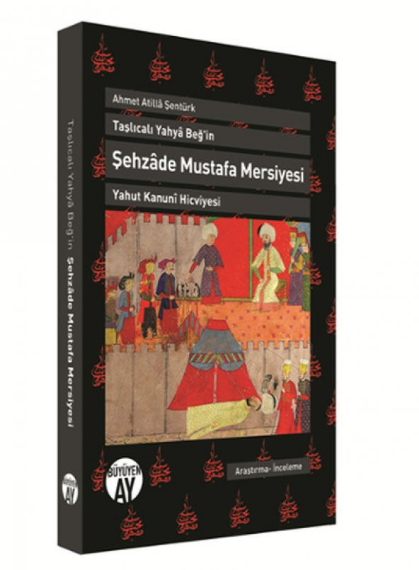 Şehzade Mustafa Mersiyesi Taşlıcalı Yahya Beğin Yahut Kanuni Hicviyesi