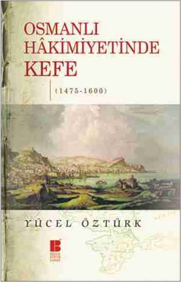 Osmanlı Hakimiyetinde Kefe 1475 1600 - 1