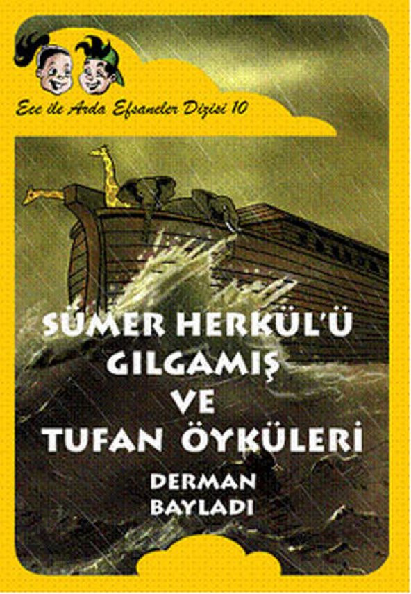 Sümer Herkülü Gılgamış ve Tufan Öyküleri Ece ile Arda Efsaneler Dizis