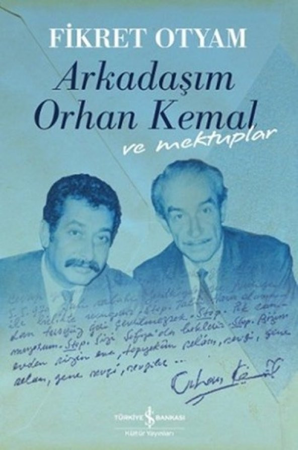 Arkadaşım Orhan Kemal ve Mektupları - 1