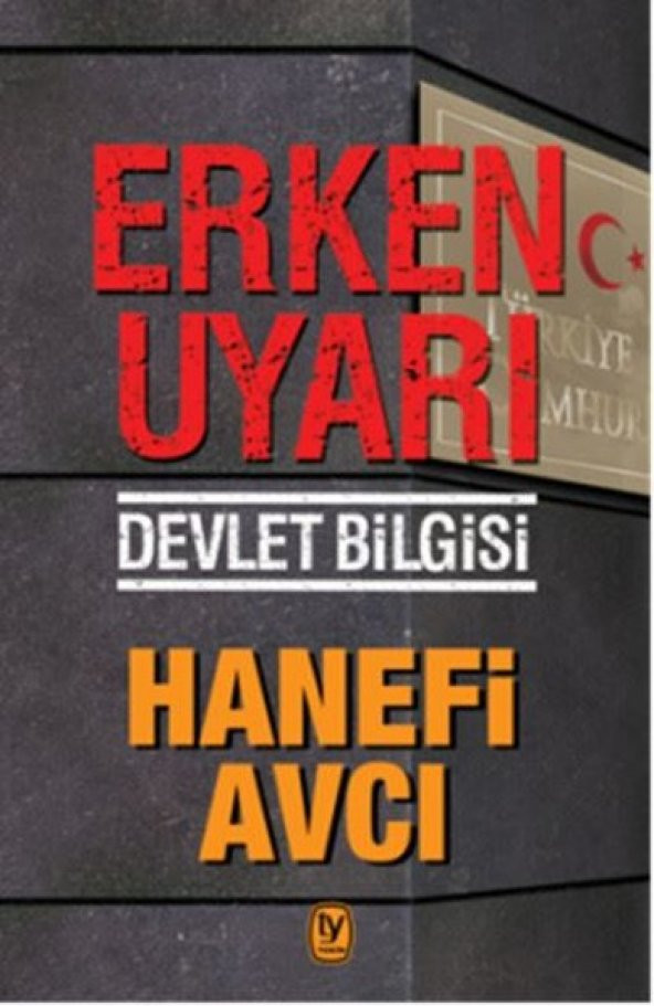 Erken Uyarı Devlet Bilgisi - Hanefi Avcı