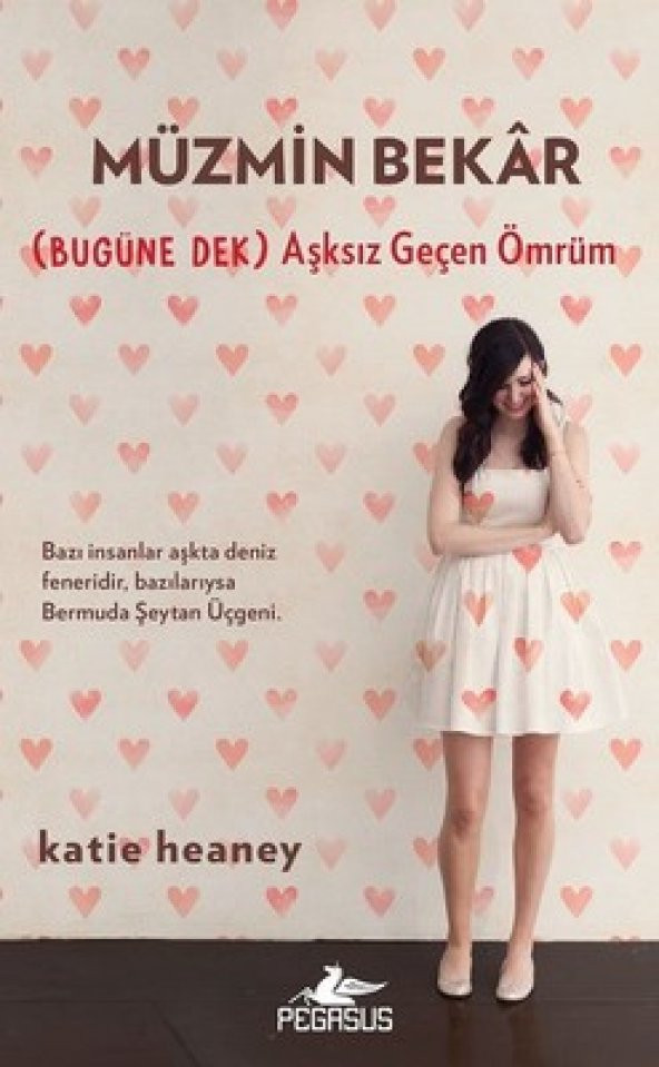 Müzmin Bekar - (Bugüne Dek) Aşksız Geçen Ömrüm - Katie Heaney
