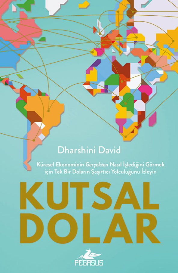 Kutsal Dolar: Küresel Ekonominin  Gerçekten Nasıl İşlediğini Görmek için Tek Bir Doların Şaşırtıcı Yolculuğunu İzleyin