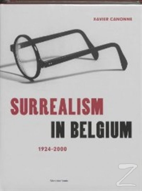 Surrealism in Belgium: 1924 2004 (Ciltli)/Xavier Canonne