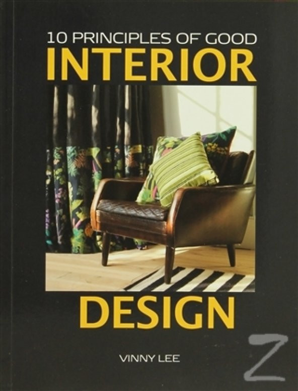 10 Principles of Good Interior Design/Vinny Lee