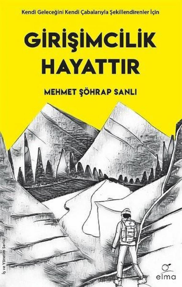 Girişimcilik Hayattır  Mehmet Şöhrap Şanlı  Elma Yayınları
