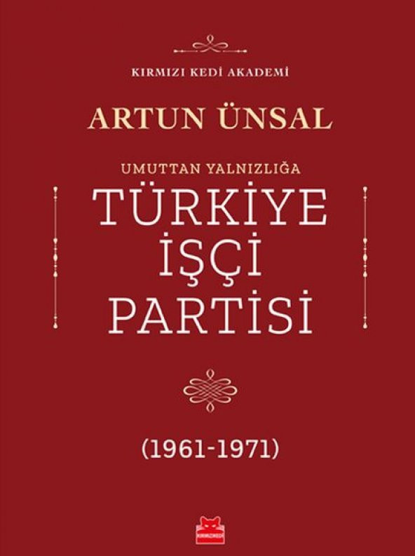 Umuttan Yalnızlığa Türkiye İşçi Partisi 1961 1971