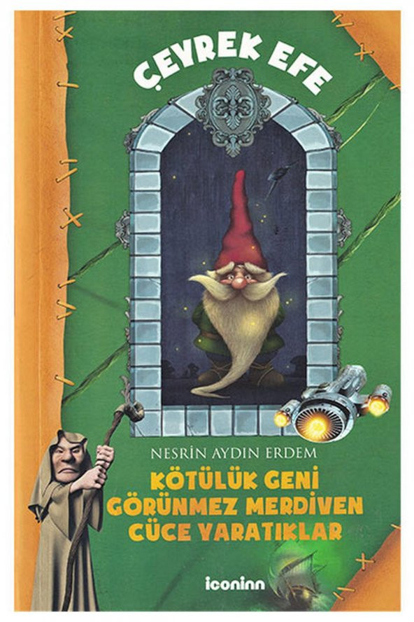Çeyrek Efe - 2 Kötülük Geni Görünmez Merdiven Cüce Yaratıklar - İconinn