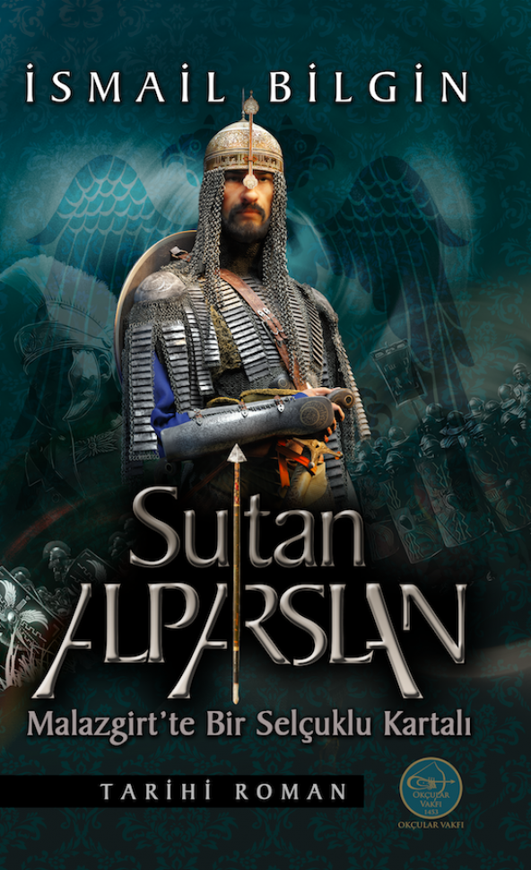 Sultan Alp Arslan Malazgirt'te Bir Selçuklu Kartalı