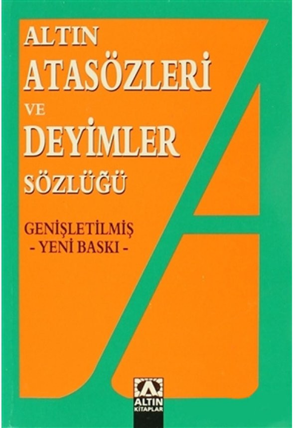 ALTIN ATASÖZLERİ VE DEYİMLER SÖZLÜĞÜ