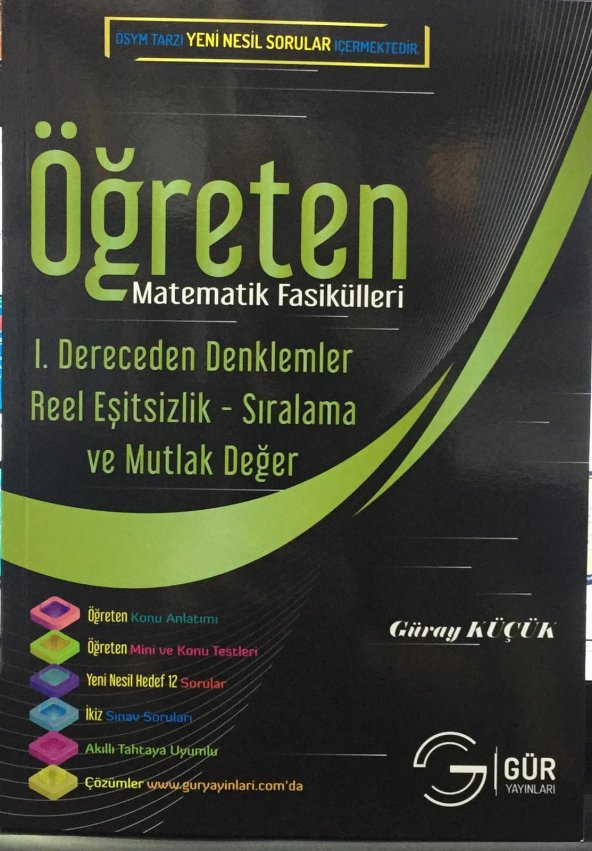 Gür Öğreten Matematik 1.Dereceden Denklemler, Reel Eşitsizlik - Sıralama Mutlak Değer YENİ NESİL SOR