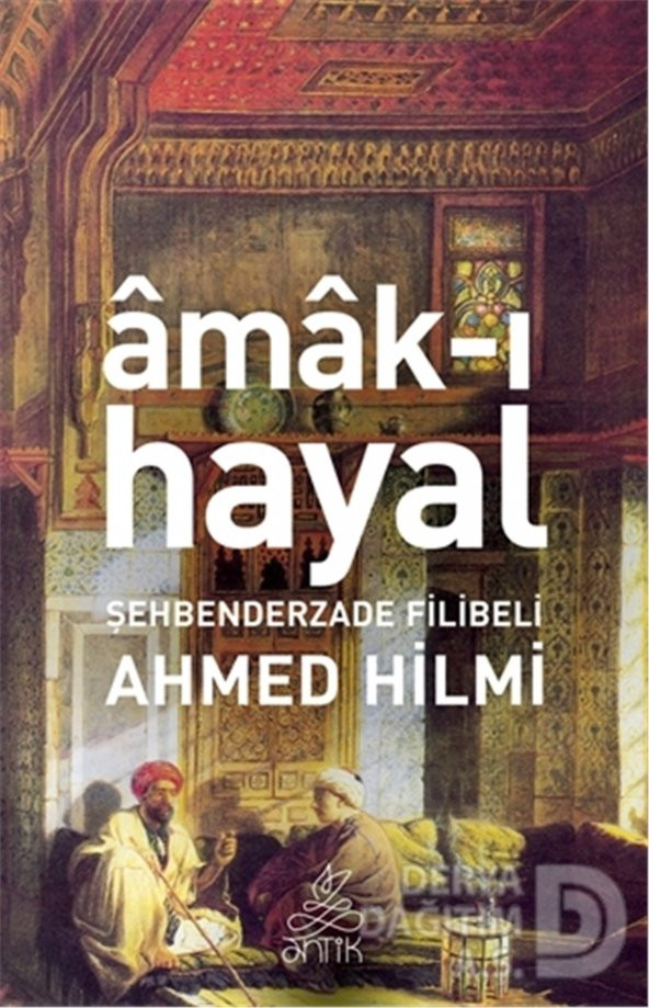 ANTİK / AMAK-I HAYAL AHMED HİLMİ