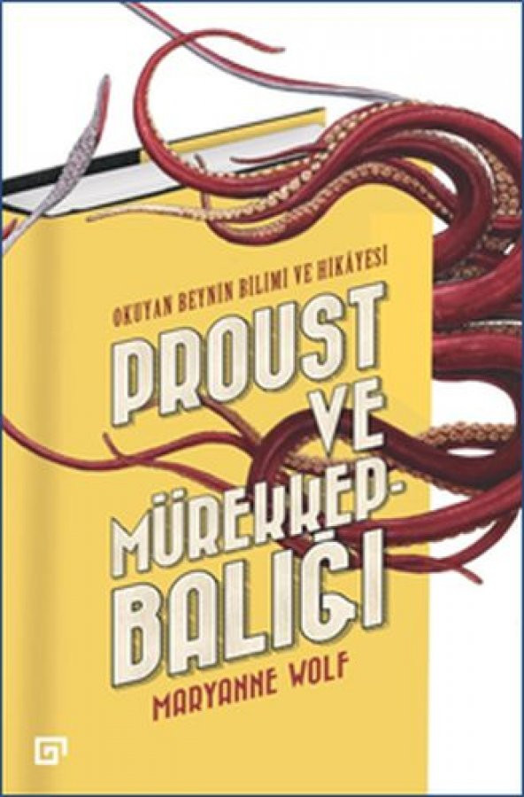 Proust ve Mürekkepbalığı Okuyan Beynin Bilimi ve Hikayesi