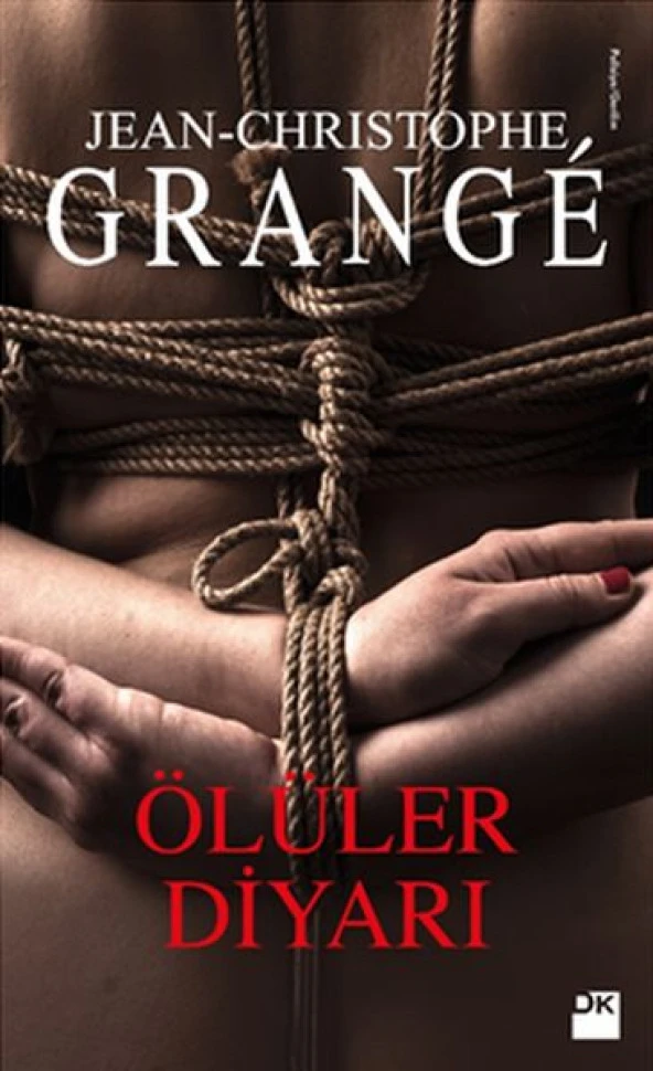 Ölüler Diyarı JEAN CHRISTOPHE GRANGE
