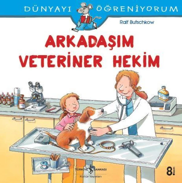 Dünyayı Öğreniyorum – Arkadaşım Veteriner Hekim Ralf Butschkow